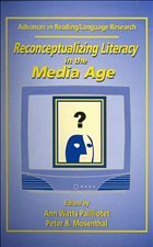 Reconceptualizing Literacy in the Media Age - Watts Pailliotet, A. / Mosenthal, P.B. (eds.)