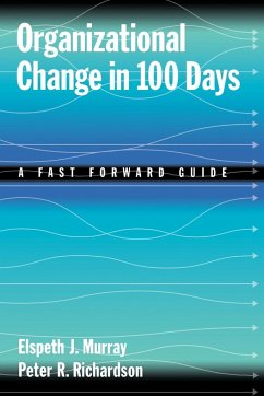 Organizational Change in 100 Days - Murray, Elspeth J.; Richardson, Peter R.