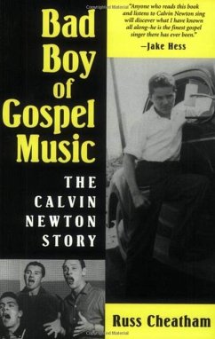 Bad Boy of Gospel Music: The Calvin Newton Story - Cheatham, Russ