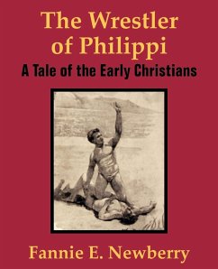 The Wrestler of Philippi - Newberry, Fannie E.