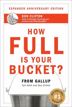 How Full Is Your Bucket? Expanded Anniversary Edition - Tom Rath
