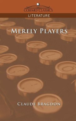 Merely Players - Bragdon, Claude Fayette