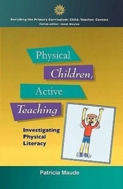 Physical Children, Active Teaching - Maude, Patricia; Maude