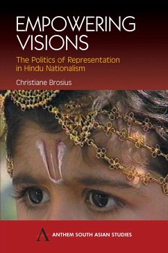 Empowering Visions: The Politics of Representation in Hindu Nationalism - Brosius, Christiane