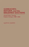 Gorbachev, Reform, and the Brezhnev Doctrine