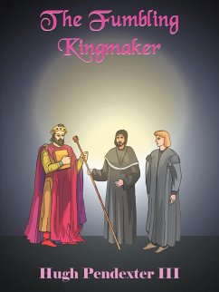 The Fumbling Kingmaker - Pendexter, Hugh Iii