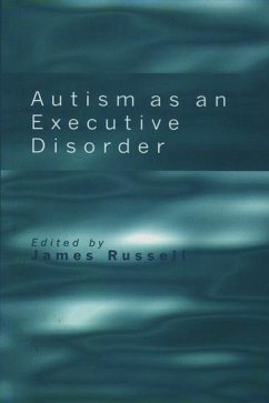 Autism as an Executive Disorder - Russell, James (ed.)