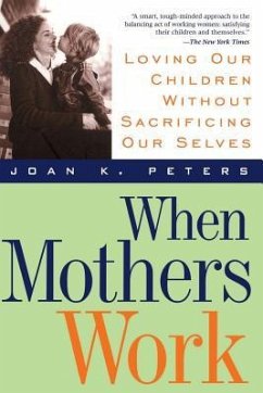 When Mothers Work PB - Peters, Joan K