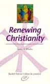 Renewing Christianity: Rudolf Steiner's Ideas in Practice
