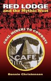 Red Lodge and the Mythic West: Coal Miners to Cowboys