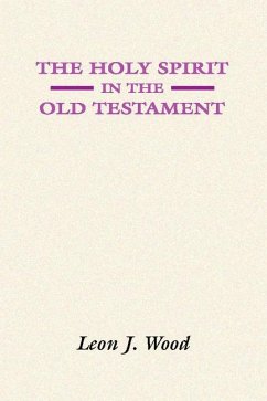 The Holy Spirit in the Old Testament - Wood, Leon J.