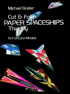 Cut and Fold Paper Spaceships That Fly - Grater, Michael