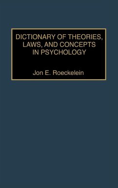 Dictionary of Theories, Laws, and Concepts in Psychology - Roeckelein, Jon E.