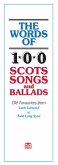 The Words of 100 Scots Songs and Ballads The Words of 100 Scots Songs and Ballads