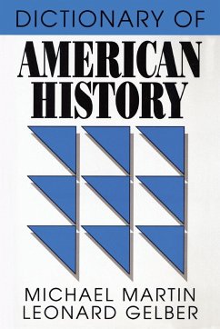 Dictionary of American History - Martin, Michael; Gelber, Leonard