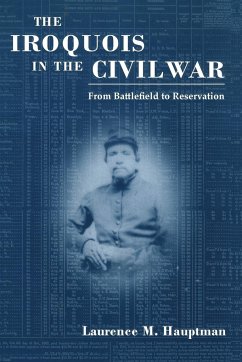 Iroquois in the Civil War - Hauptman, Laurence M