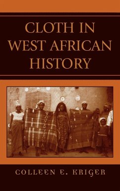 Cloth in West African History - Kriger, Colleen E.