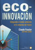 Eco-innovación : integrando el medio ambiente en la empresa del futuro