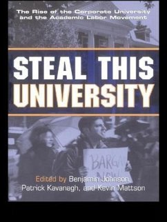 Steal This University - Johnson, Benjamin / Kavanagh, Patrick / Mattson, Kevin (eds.)