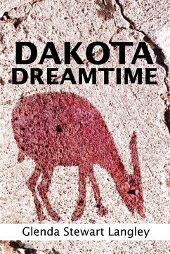 Dakota Dreamtime - Langley, Glenda Stewart