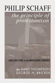 The Principle of Protestantism: Lancaster Series on the Mercersburg Theology