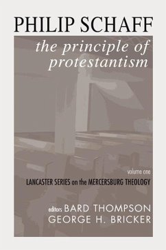 The Principle of Protestantism: Lancaster Series on the Mercersburg Theology - Schaff, Philip