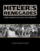Hitler's Renegades: Foreign Nationals in the Service of the Third Reich