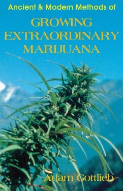 Growing Extraordinary Marijuana - Gottlieb, Adam