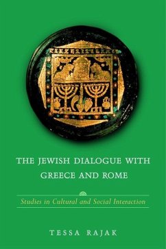 The Jewish Dialogue with Greece and Rome - Rajak, Tessa