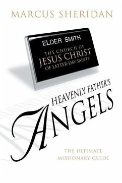 Heavenly Father's Angels: The Ultimate Missionary Guide - Sheridan, Marcus