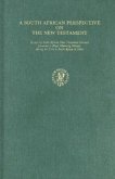 A South African Perspective on the New Testament: Essays by South African New Testament Scholars Presented to Bruce Manning Metzger During His Visit t