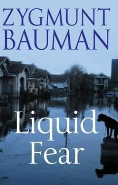 Liquid Fear - Bauman, Zygmunt (Universities of Leeds and Warsaw)