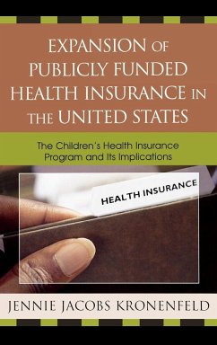 Expansion of Publicly Funded Health Insurance in the United States - Kronenfeld, Jennie Jacobs