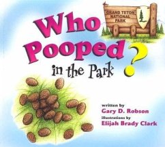 Who Pooped in the Park? Grand Teton - Robson, Gary D