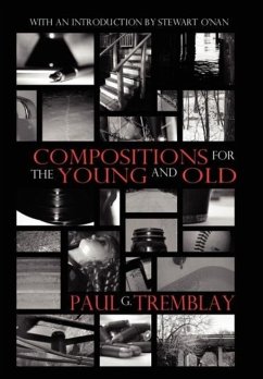 Compositions for the Young and Old - Tremblay, Paul G.