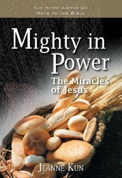 Mighty in Power: The Miracles of Jesus - Kun, Jeanne