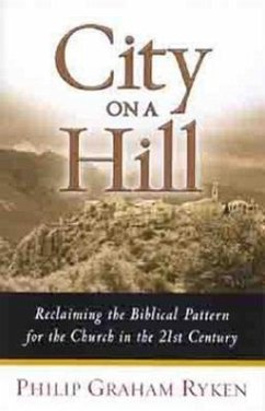 City on a Hill - Ryken, Philip Graham