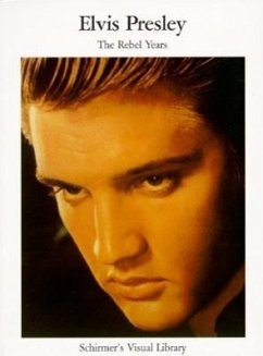 Elvis Presley: The Rebel Years - Schirmer's Visual Library