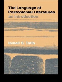 The Language of Postcolonial Literatures - Talib, Ismail S