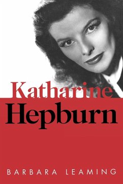 Katharine Hepburn - Morley, Sheridan; Leaming, Barbara