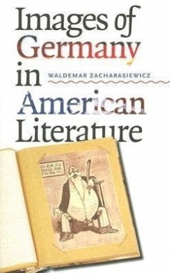 Images of Germany in American Literature - Zacharasiewicz, Waldemar