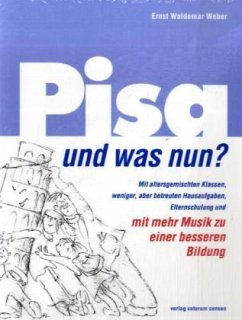 PISA und was nun? - Weber, Ernst W.