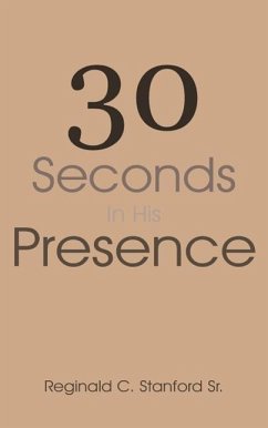 30 Seconds In His Presence - Stanford, Reginald C.