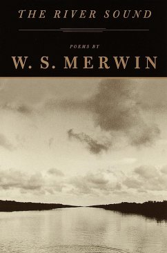 The River Sound: Poems - Merwin, W. S.