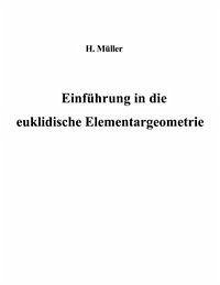 Einführung in die euklidische Elementargeometrie - Müller, Harald