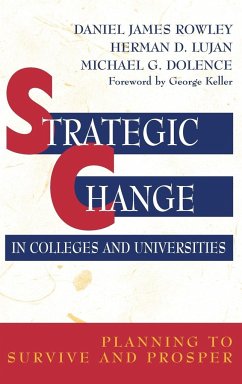 Strategic Change in Colleges and Universities - Rowley, Daniel James; Lujan, Herman D; Dolence, Michael G