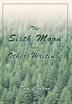 The Sixth Moon and Other Writings - Condon, Tom
