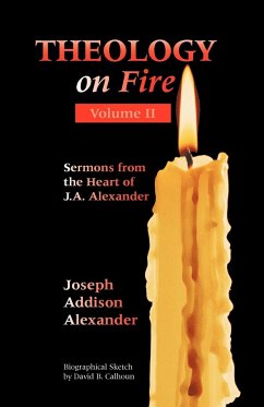 THEOLOGY ON FIRE - Alexander, Joseph Addison