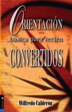 Orientacion Basica Para Recien Convertidos - Calderon, Wilfredo