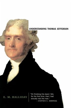 Understanding Thomas Jefferson - Halliday, E. M.